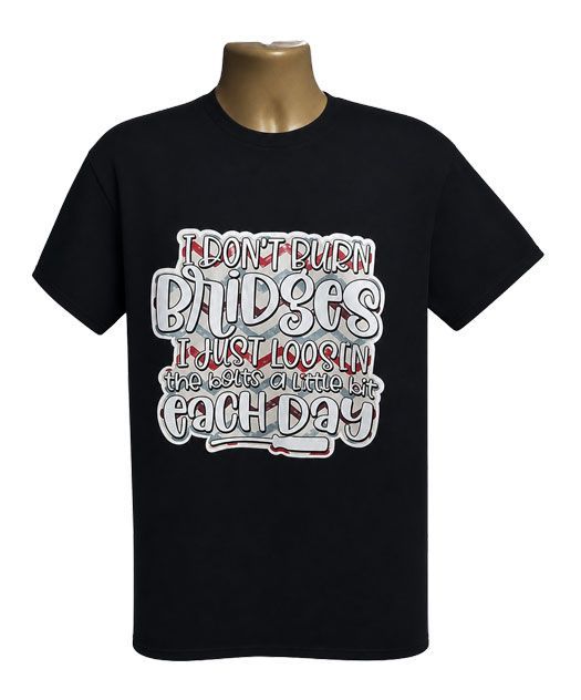 Don't Burn Bridges Graphic Tee Don't Burn Bridges Graphic Tee