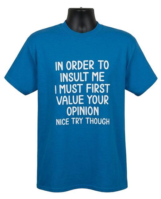 In Order to Insult Me Graphic Tee – Style TS143