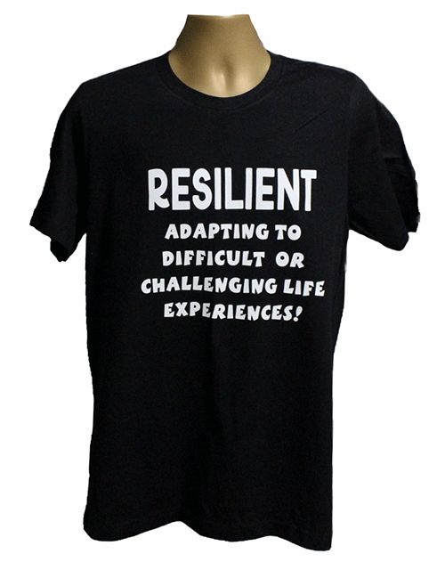 Resilient Adapting to Difficult or Challenging Life Experiences Graphic Tee – Style TS356
