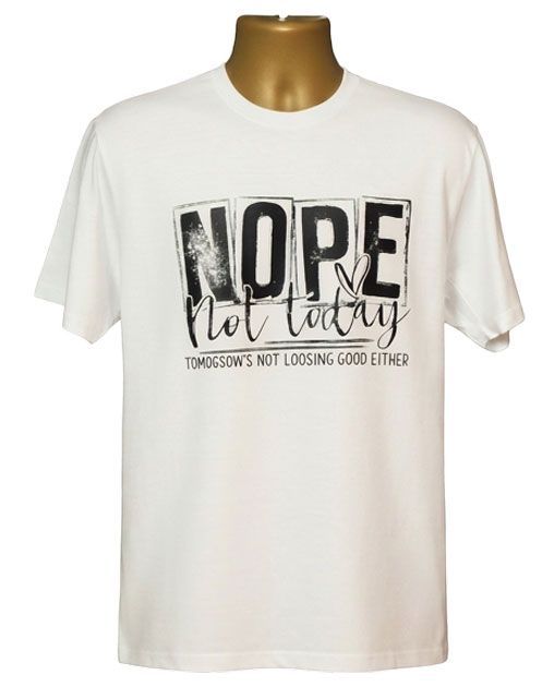 Nope Not Today Tomorrow's Not Looking Good Either Graphic Tee Nope Not Today Tomorrow's Not Looking Good Either Graphic Tee
