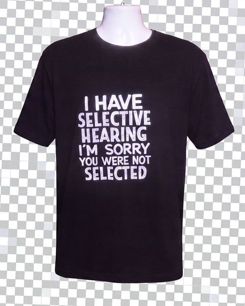 I Have Selective Hearing Tee Shirt