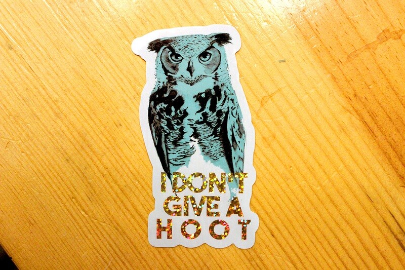 I Don&#39;t Give A Hoot