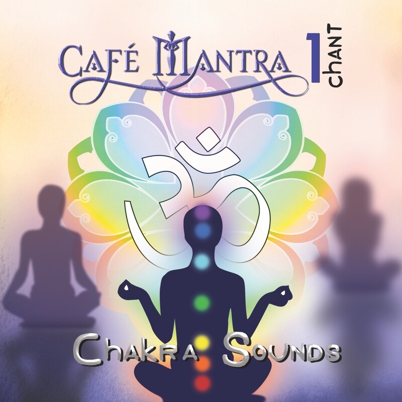 DOWNLOAD: Cafe Mantra Chant 1 CHAKRA SOUNDS
