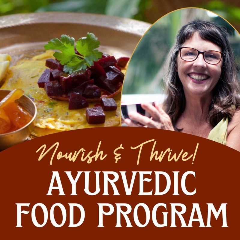 Ayurvedic Nourish &amp; Thrive! 4 Week Program