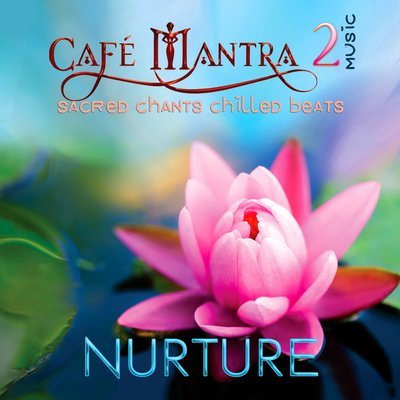 CD Cafe Mantra Music2: Nurture