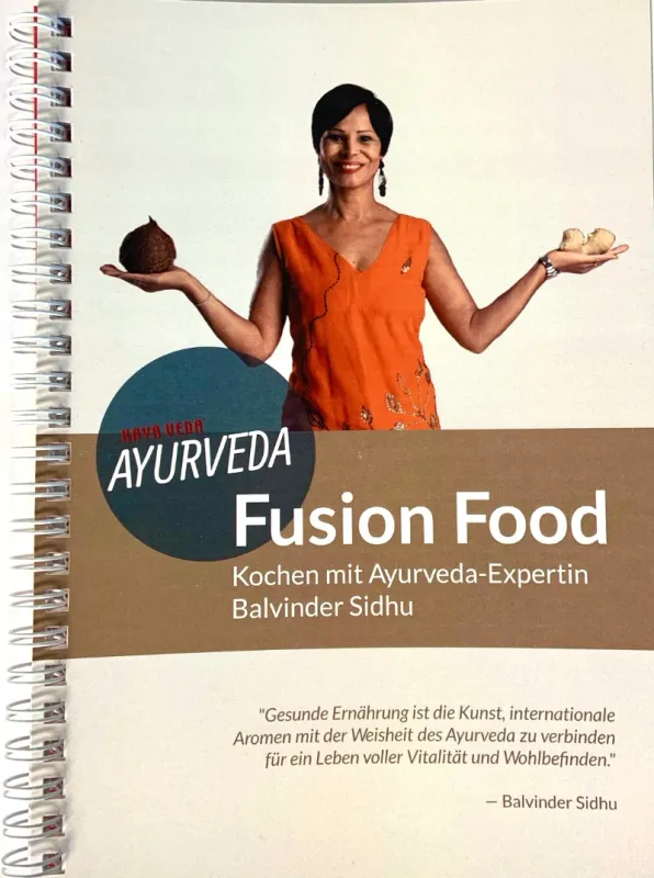 Ayurveda Fusion Food – Kochen mit Balvinder Sidhu | Das Ayurveda Kochbuch
