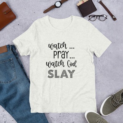 Watch Pray Watch God Slay T-Shirt