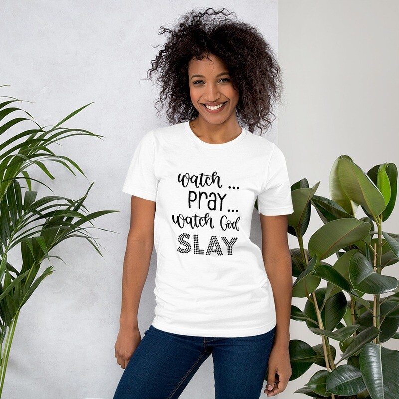 Watch Pray Watch God Slay T-Shirt