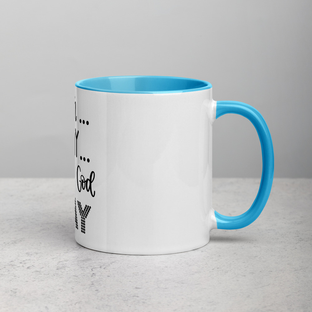Watch Pray Watch God Slay Inspirational Cup Mug with Color Inside, Color: Blue