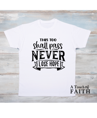 This Too Shall Pass Never Lose Hope Inspirational T-shirt