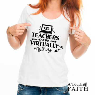 Teachers Can Do Virtually Anything Shirt