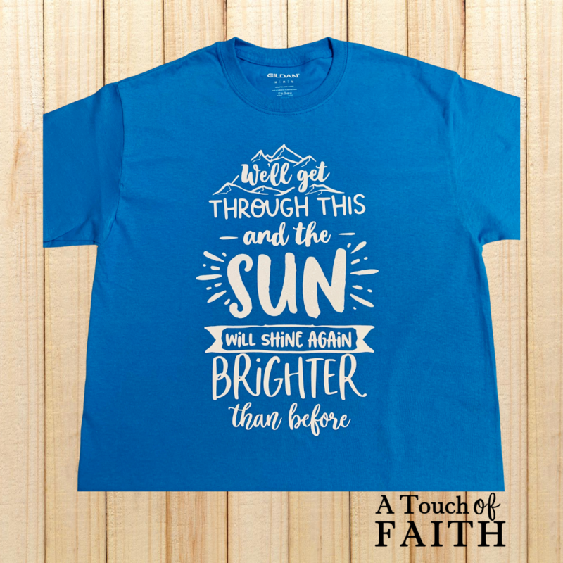We’ll Get Through This Shirt