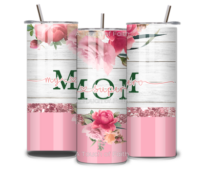 Mom My Superhero Tumbler