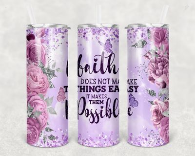 🌸 Faith Makes Things Possible – 20 oz Skinny Tumbler