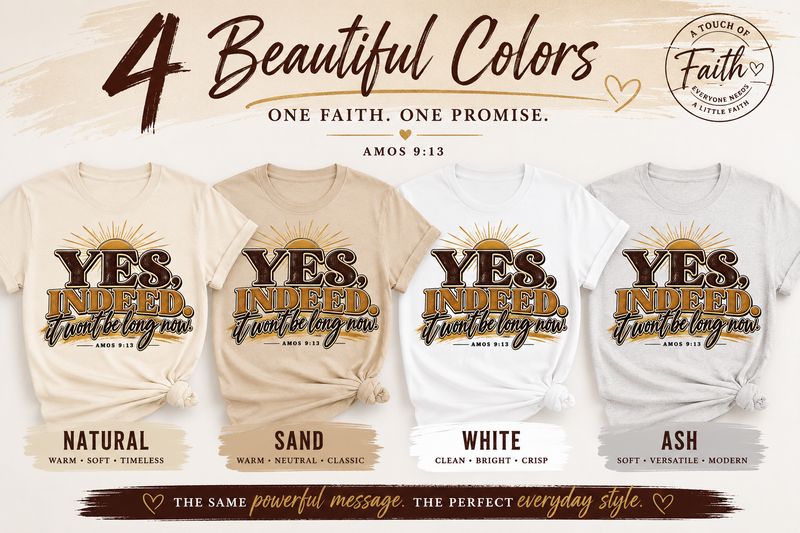 Yes Indeed It Won’t Be Long Now Shirt | Amos 9:13 Scripture T-Shirt | Christian Faith Shirt