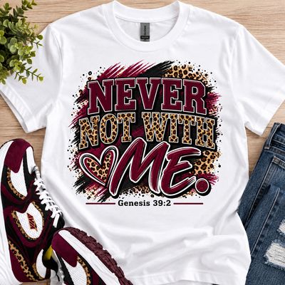 Never Not With Me Christian T-Shirt | Genesis 39:2