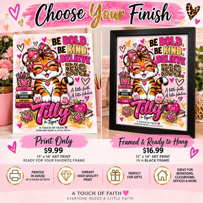 Tilly the Tiger Inspirational 11x14 Art Print | Be Bold. Be Kind. Believe BIG.