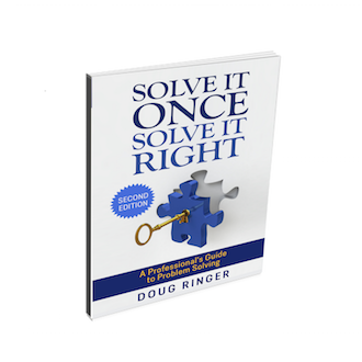 Solve It Once, Solve It Right - A Professional's Guide to Problem Solving