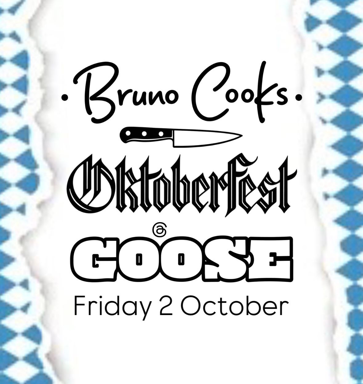 Bruno Cooks Oktoberfest @ GOOSE [ Fri 2 October ]