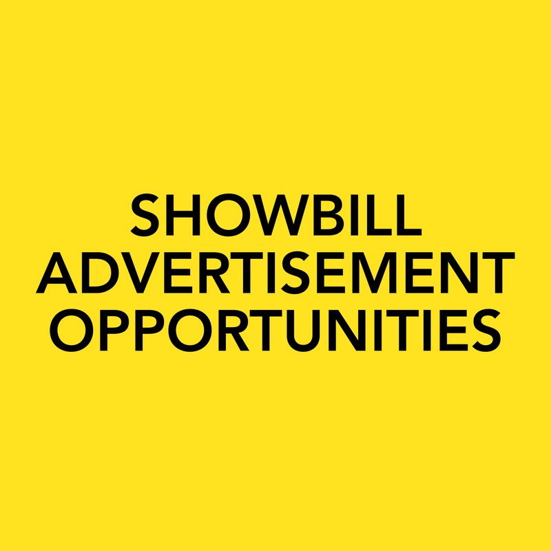 SHOWBILL ADVERTISEMENT OPPORTUNITIES