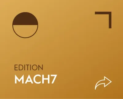 EDITION MACH7