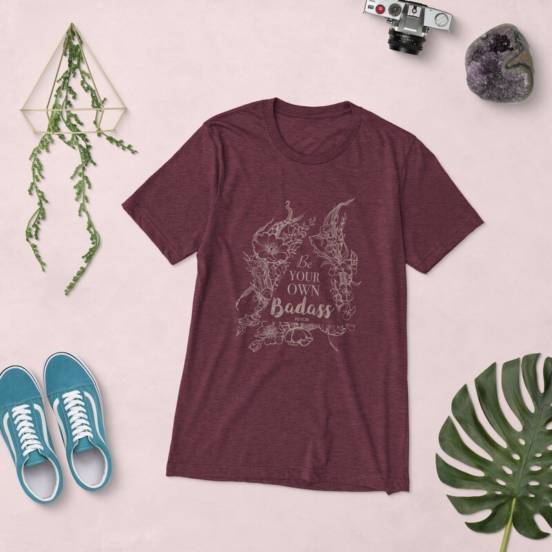 &quot;Be Your Own Badass&quot; Short sleeve t-shirt