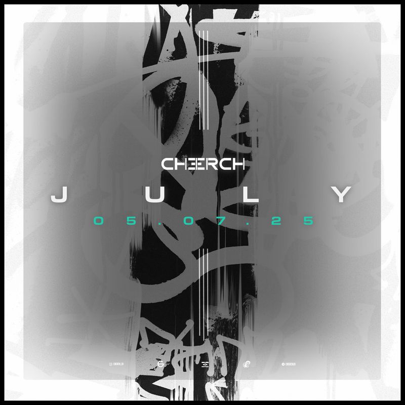 CHERCH: JULY