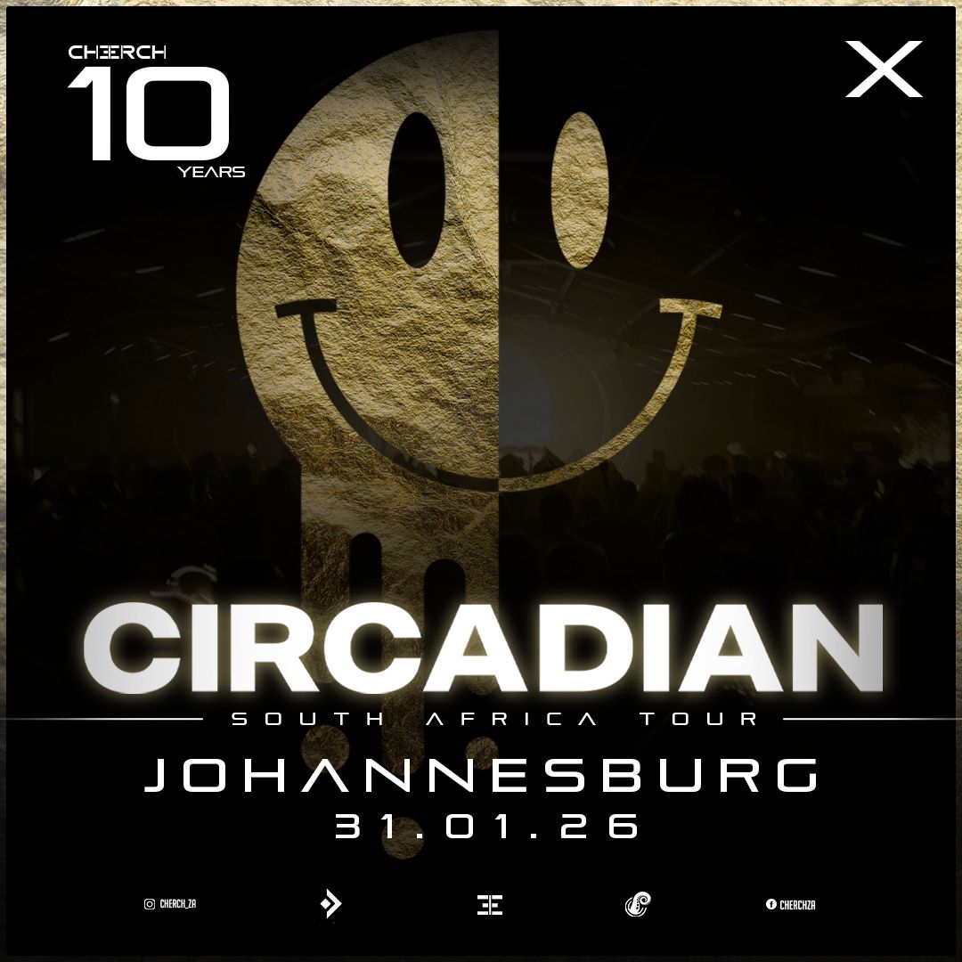 10 YEARS OF CHERCH: CIRCADIAN (Johannesburg, 31 January 2026)