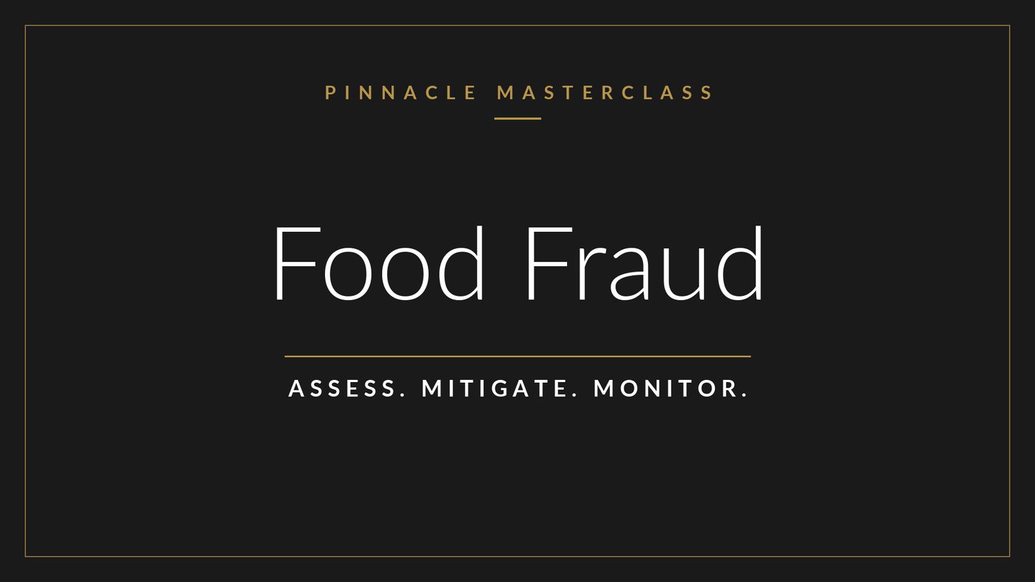 Food Fraud (VACCP) Masterclass and Toolkit Food Fraud (VACCP) Masterclass and Toolkit