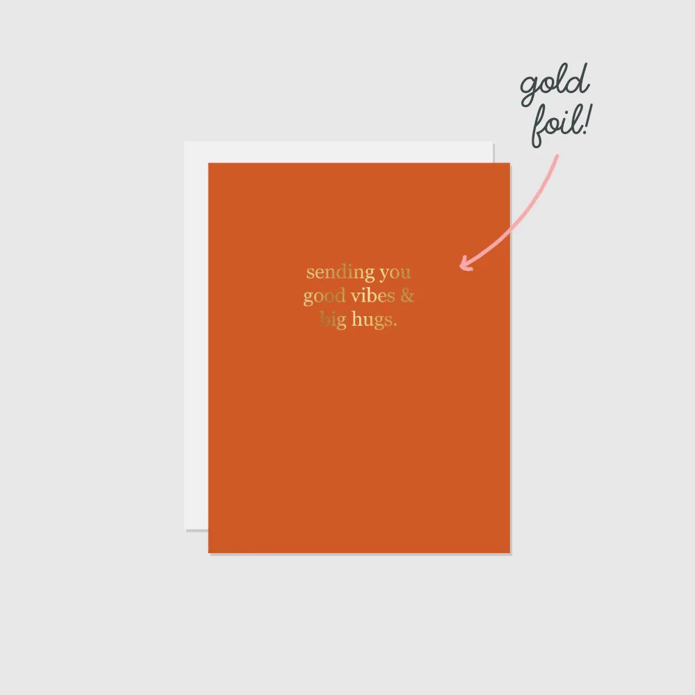 Sending You Good Vibes &amp; Big Hugs Foil Card