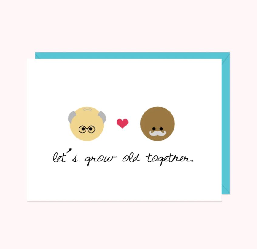 Let's Grow Old Together Card