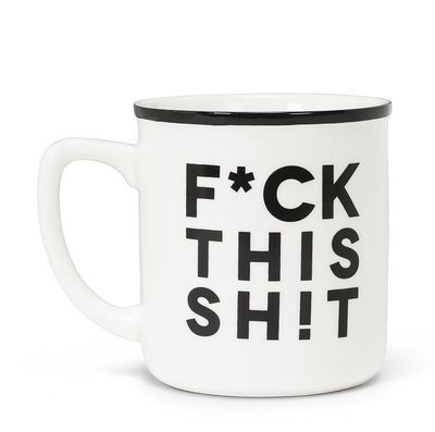 F*ck This Sh!t Mug