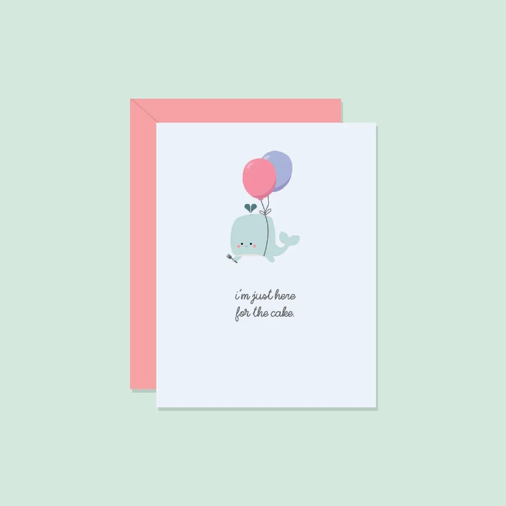 I'm Just Here For the Cake Card