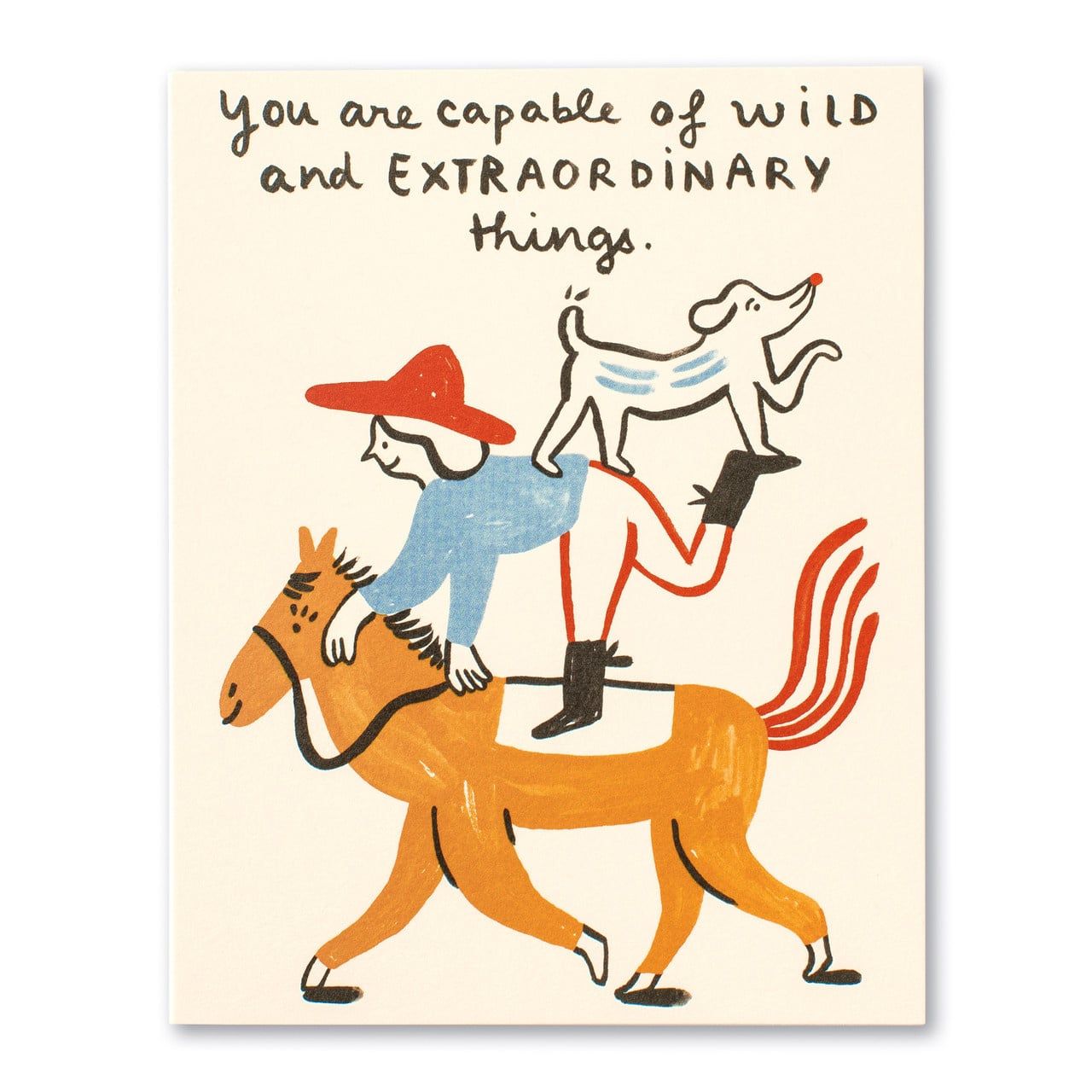 You Are Capable Of Wild And