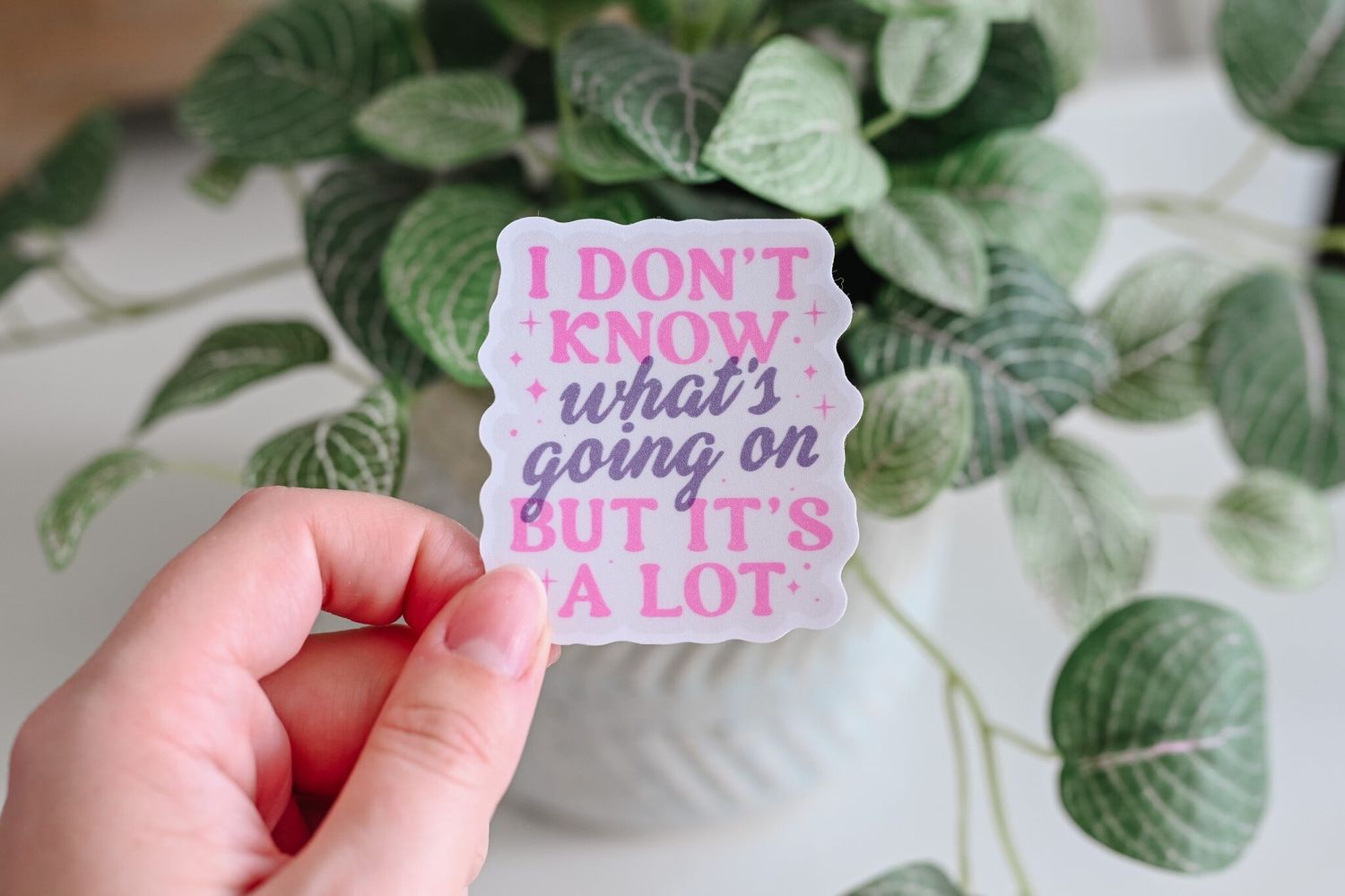 I Don't Know What's Going On But It's A Lot Sticker