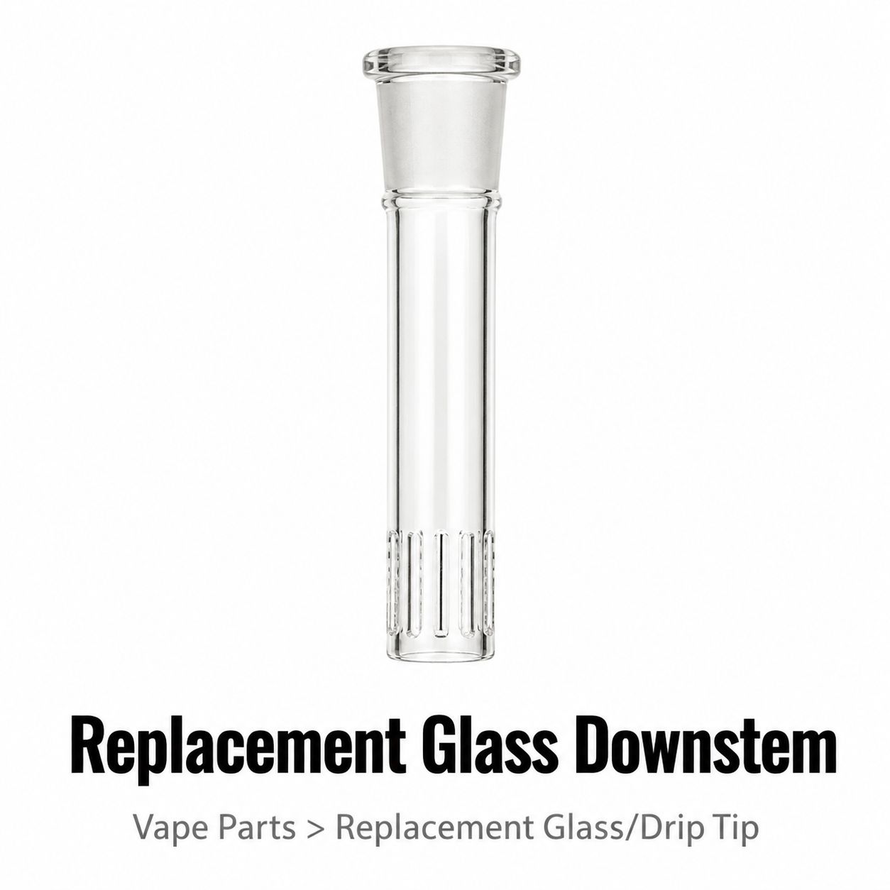 Replacement Glass Downstem