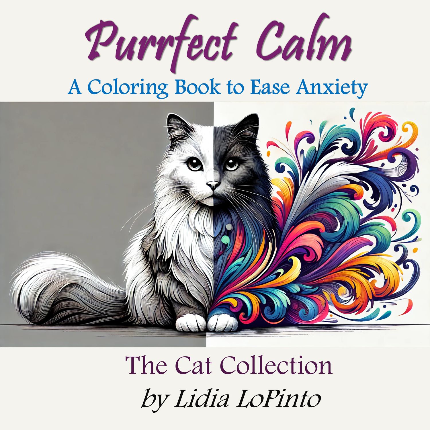 1 Purrfect Calm: A Coloring Book to Ease Anxiety: The Cat Collection