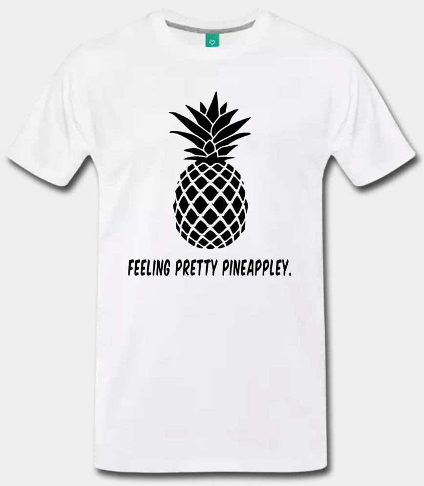 &quot;Feeling Pretty Pineappley.&quot; T-Shirt
