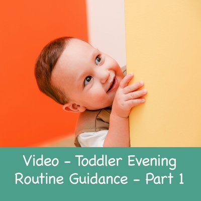 Toddler Evening Routine Guidance - Part 1