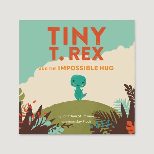 Tiny T. Rex and the Impossible Hug* hc