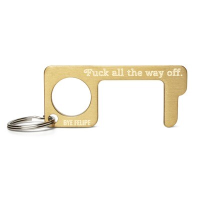 F*** All The Way Off - Engraved Brass Touch Tool