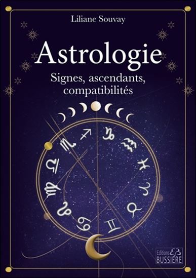 ASTROLOGIE : SIGNES, ASCENDANTS, COMPATIBILITÉS