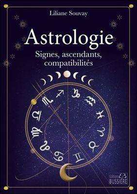 ASTROLOGIE : SIGNES, ASCENDANTS, COMPATIBILITÉS