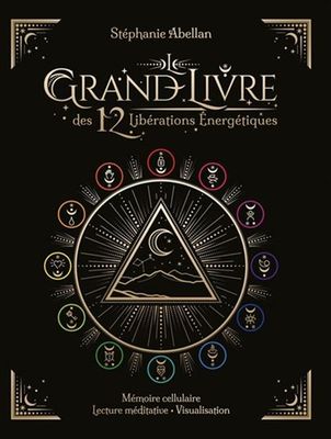 GRAND LIVRE DES 12 LIBÉRATIONS ÉNERGÉTIQUES
