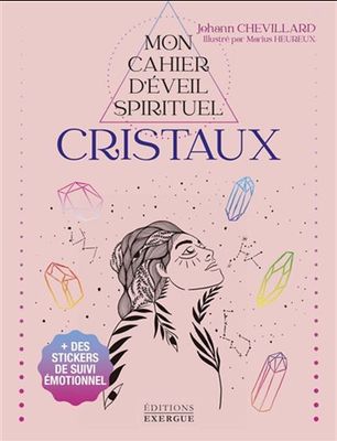 MON CAHIER D’ÉVEIL SPIRITUEL : CRISTAUX