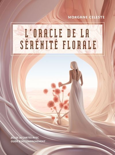 ORACLE DE LA SÉRÉNITÉ FLORALE