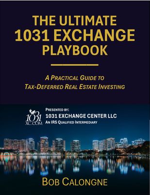 The Ultimate 1031 Exchange Playbook The Ultimate 1031 Exchange Playbook