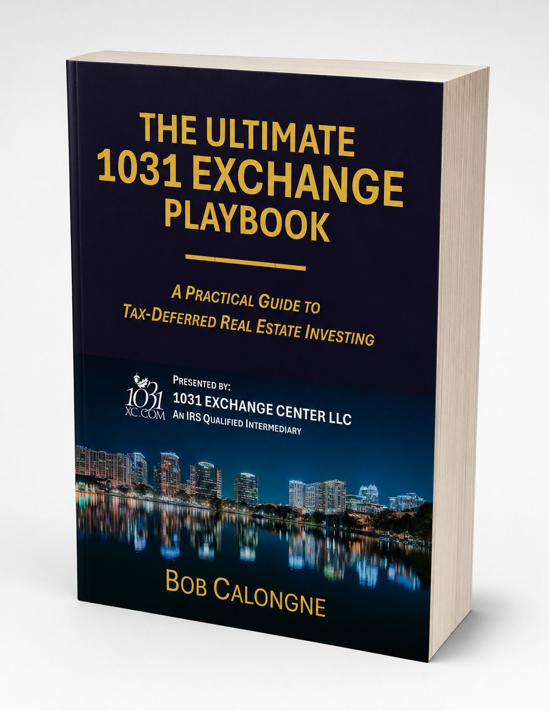 The Ultimate 1031 Exchange Playbook The Ultimate 1031 Exchange Playbook
