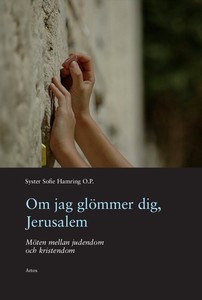 Om jag glömmer dig, Jerusalem Om jag glömmer dig, Jerusalem