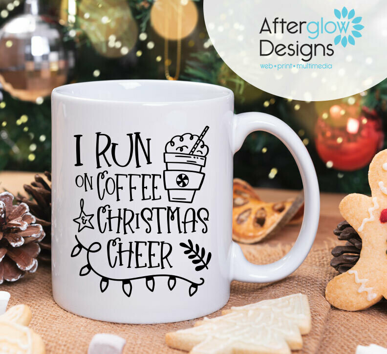 “I Run on Coffee and Christmas Cheer” 15oz Mug